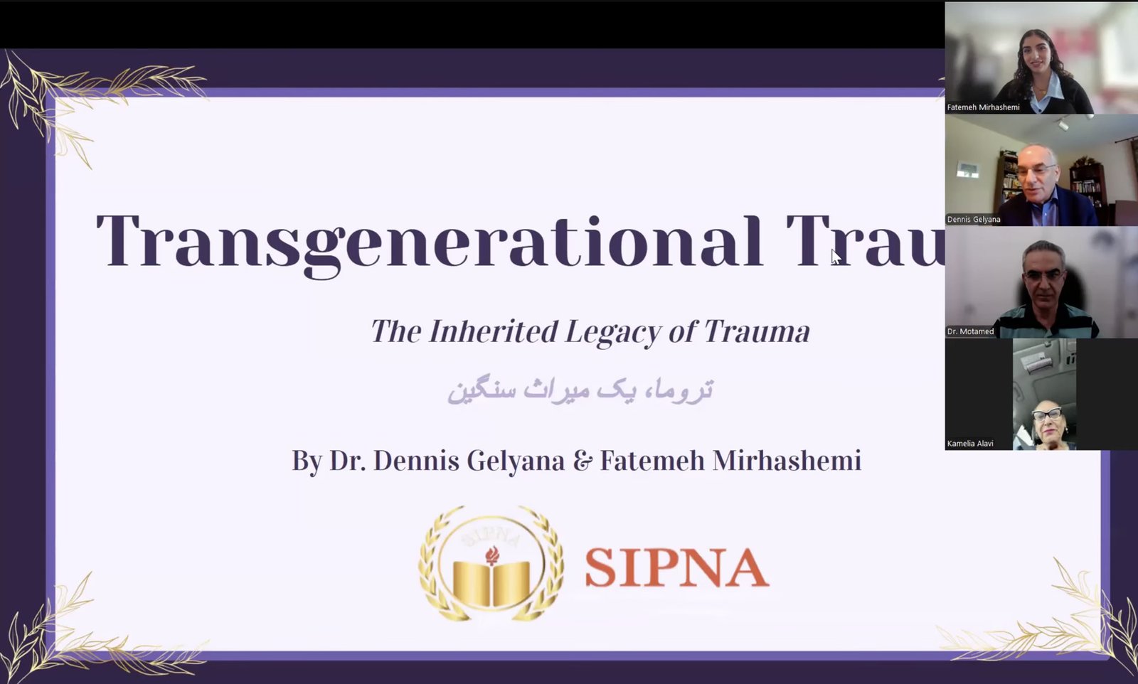 SIPNA Virtual Educational Discussion: Transgenerational Trauma — The Inherited Legacy of Trauma, presented by Dr. Dennis Gelyana and Fatemeh Mirhashemi